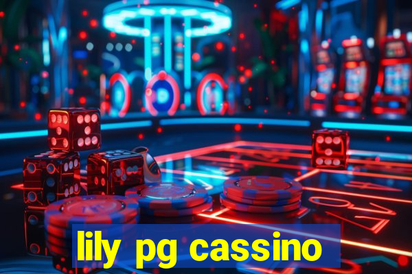 lily pg cassino